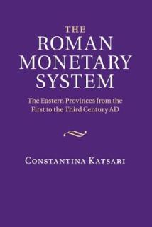 The Roman Monetary System: The Eastern Provinces from the First to the Third Century Ad