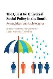 The Quest for Universal Social Policy in the South: Actors, Ideas and Architectures