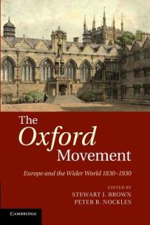 The Oxford Movement: Europe and the Wider World 1830-1930