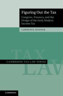 Figuring Out the Tax: Congress, Treasury, and the Design of the Early Modern Income Tax