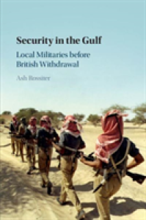 Security in the Gulf: Local Militaries Before British Withdrawal