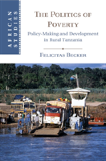 The Politics of Poverty: Policy-Making and Development in Rural Tanzania