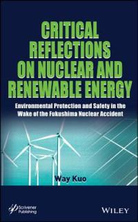 Critical Reflections on Nuclear and Renewable Energy: Environmental Protection and Safety in the Wake of the Fukushima Nuclear Accident