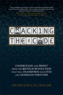 Cracking the Code: Understand and Profit from the Biotech Revolution That Will Transform Our Lives and Generate Fortunes