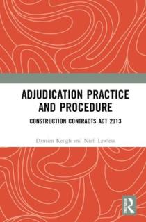 Adjudication Practice and Procedure in Ireland: Construction Contracts Act 2013