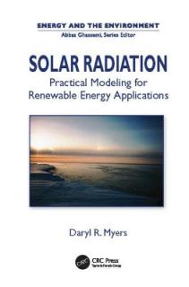 Solar Radiation: Practical Modeling for Renewable Energy Applications