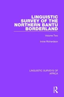 Linguistic Survey of the Northern Bantu Borderland: Volume Two