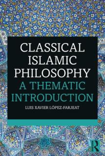 Classical Islamic Philosophy: A Thematic Introduction