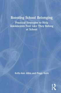 Boosting School Belonging: Practical Strategies to Help Adolescents Feel Like They Belong at School