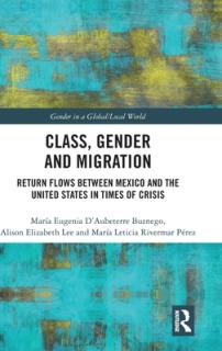 Class, Gender and Migration: Return Flows between Mexico and the United States in Times of Crisis