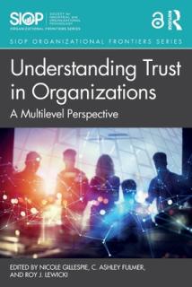 Understanding Trust in Organizations: A Multilevel Perspective