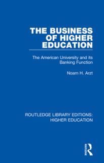 The Business of Higher Education: The American University and Its Banking Function