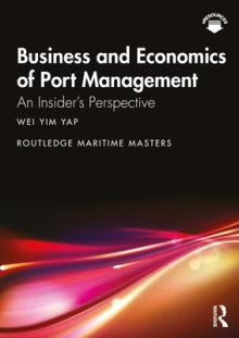 Business and Economics of Port Management: An Insider's Perspective