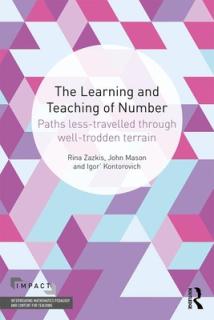 The Learning and Teaching of Number: Paths Less Travelled Through Well-Trodden Terrain