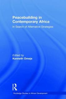 Peacebuilding in Contemporary Africa: In Search of Alternative Strategies