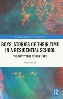 Boys' Stories of Their Time in a Residential School: 'The Best Years of Our Lives'