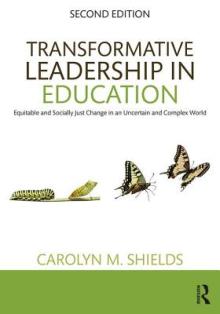 Transformative Leadership in Education: Equitable and Socially Just Change in an Uncertain and Complex World