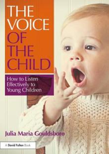 The Voice of the Child: How to Listen Effectively to Young Children