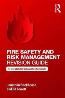 Fire Safety and Risk Management Revision Guide: For the Nebosh National Fire Certificate