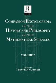 Companion Encyclopedia of the History and Philosophy of the Mathematical Sciences: Volume Two