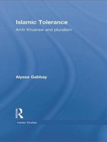 Islamic Tolerance: Amir Khusraw and Pluralism