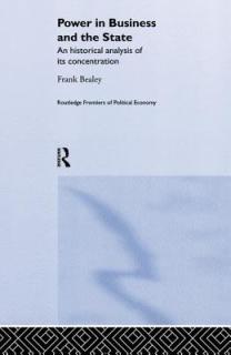 Power in Business and the State: An Historical Analysis of Its Concentration