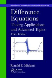 Difference Equations: Theory, Applications and Advanced Topics, Third Edition