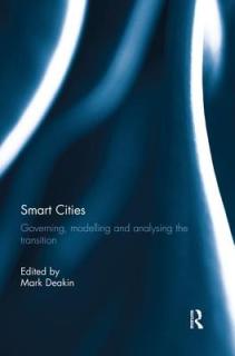 Smart Cities: Governing, Modelling, and Analysing the Transition