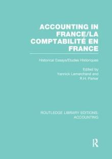 Accounting in France (RLE Accounting): Historical Essays/Etudes Historiques