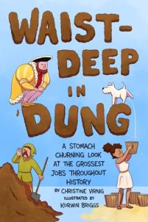 Waist-Deep in Dung: A Stomach-Churning Look at the Grossest Jobs Throughout History
