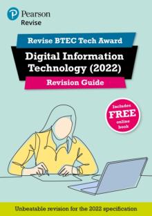 Pearson REVISE BTEC Tech Award Digital Information Technology 2022 Revision Guide inc online edition - 2023 and 2024 exams and assessments