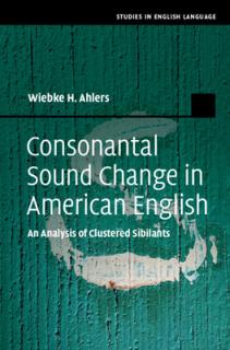 Consonantal Sound Change in American English: An Analysis of Clustered Sibilants