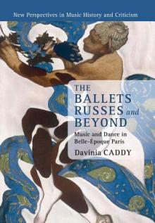 The Ballets Russes and Beyond: Music and Dance in Belle-poque Paris