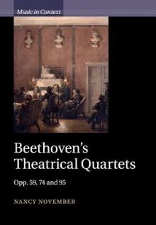 Beethoven's Theatrical Quartets: Opp. 59, 74 and 95