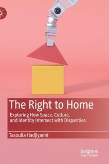 The Right to Home: Exploring How Space, Culture, and Identity Intersect with Disparities