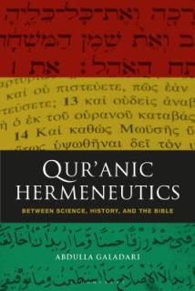 Qur'anic Hermeneutics: Between Science, History, and the Bible