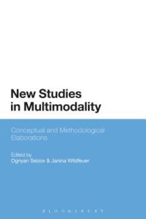 New Studies in Multimodality: Conceptual and Methodological Elaborations