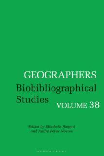 Geographers: Biobibliographical Studies, Volume 38