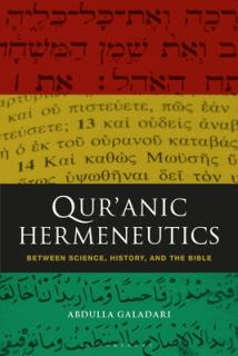 Qur'anic Hermeneutics: Between Science, History, and the Bible