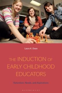 The Induction of Early Childhood Educators: Retention, Needs, and Aspirations