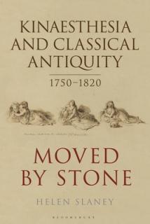 Kinaesthesia and Classical Antiquity 1750-1820: Moved by Stone