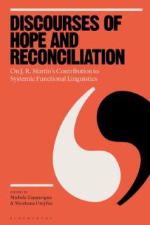 Discourses of Hope and Reconciliation: On J. R. Martin's Contribution to Systemic Functional Linguistics