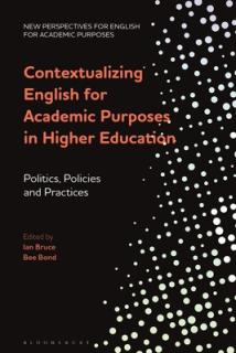 Contextualizing English for Academic Purposes in Higher Education: Politics, Policies and Practices