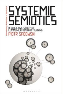Systemic Semiotics: A Deductive Study of Communication and Meaning