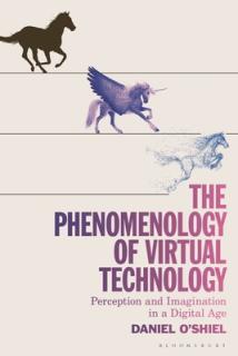 The Phenomenology of Virtual Technology: Perception and Imagination in a Digital Age