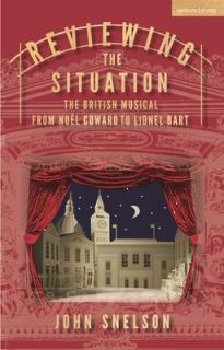 Reviewing the Situation: The British Musical from Nol Coward to Lionel Bart