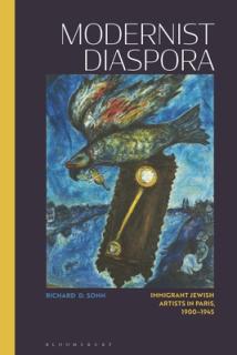 Modernist Diaspora: Immigrant Jewish Artists in Paris, 1900-1945