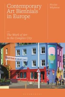 Contemporary Art Biennials in Europe: The Work of Art in the Complex City