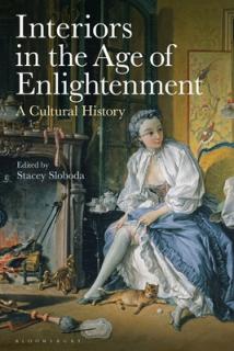 Interiors in the Age of Enlightenment: A Cultural History