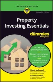 Property Investing Essentials for Dummies: Australian Edition